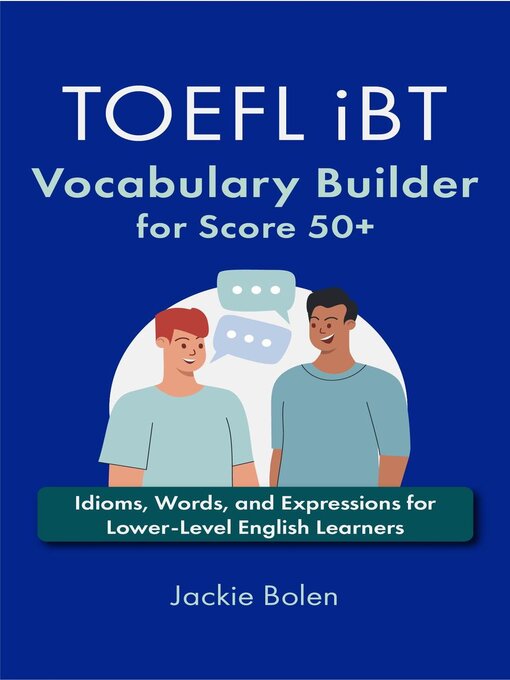 Title details for TOEFL iBT Vocabulary Builder for Score 50+ by Jackie Bolen - Available